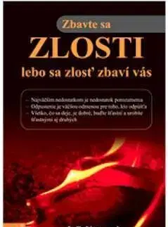 Rozvoj osobnosti Zbavte sa zlosti, lebo sa zlosť zbaví vás - J. P. Vaswani