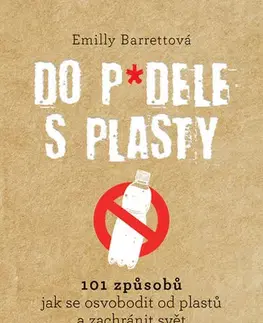 Ekológia, meteorológia, klimatológia Do p*dele s plasty - Emilly Barrettová,Alena Švomová