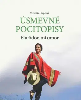 Cestopisy Úsmevné pocitopisy - Ekvádor, mi amor - Veronika Kapcová