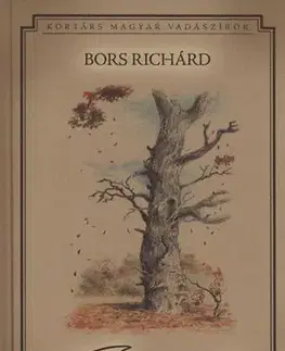 Poľovníctvo Avarpaplan - Kortárs magyar vadászírók 1 - Richárd Bors
