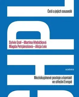 Politológia Češi a jejich sousedé - Sylvie Graf,Martina Hřebíčková,Magda Petrjánošová,Alicja Leix