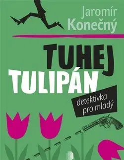 Dobrodružstvo, napätie, western Tuhej tulipán - Jaromír Konečný