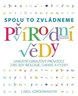 Astronómia, vesmír, fyzika Přírodní vědy - Spolu to zvládneme - Carol Vorderman,Jakub Rozehnal