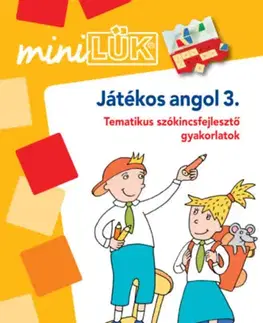 Príprava do školy, pracovné zošity Játékos angol 3. - Tematikus szókincsfejlesztő gyakorlatok - MiniLÜK füzet