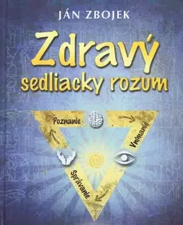 Rozvoj osobnosti Zdravý sedliacky rozum - Ján Zbojek