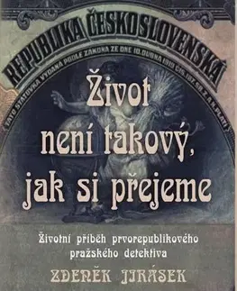 Biografie - ostatné Život není takový, jak si přejeme - Zdeněk Jirásek