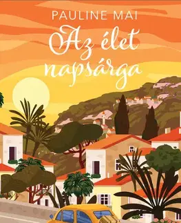 Svetová beletria Az élet napsárga - Pauline Maiová