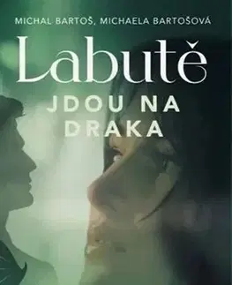 Beletria - ostatné Labutě jdou na draka - Michal Bartoš,Michaela Bartošová