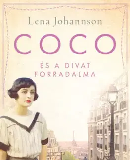 Historické romány Coco és a divat forradalma - Lena Johannson