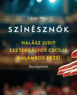 Fejtóny, rozhovory, reportáže Színésznők - Péter Léner
