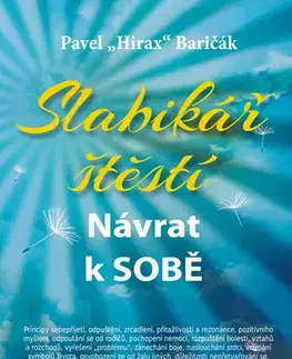 Romantická beletria Slabikář štěstí: Návrat k sobě - Pavel Hirax Baričák