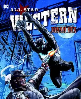 Komiksy All Star Western 4: Zlatý standard - Gray Justin,Jimmy Palmiotti,Staz Johnson,Richard Klíčník