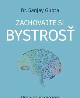 Zdravie, životný štýl - ostatné Zachovajte si bystrosť - Sanjay Gupta