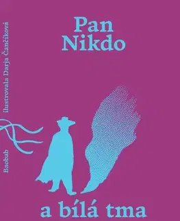 Dobrodružstvo, napätie, western Pan Nikdo a bílá tma - Dora Kaprálová,Darja Čančíková