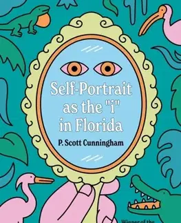 Poézia Self-Portrait as the "i" in Florida - P. Scott Cunningham