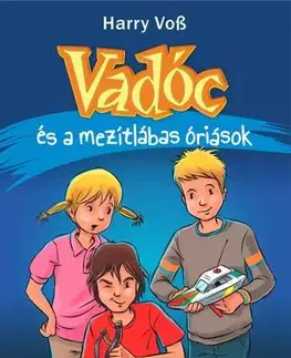 Dobrodružstvo, napätie, western Vadóc és a mezítlábas óriások - Harry Voss