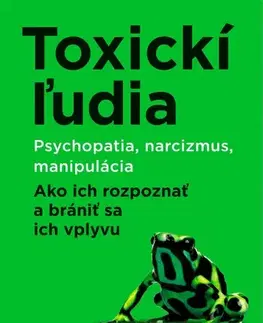 Psychológia, etika Toxickí ľudia - Leanne ten Brinke