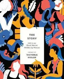 Novely, poviedky, antológie The Story 100 Great Short Stories Written by Women - Victoria Hislop