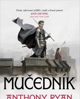 Sci-fi a fantasy Úmluva oceli 2: Mučedník - Anthony Ryan,Tomáš Jeník