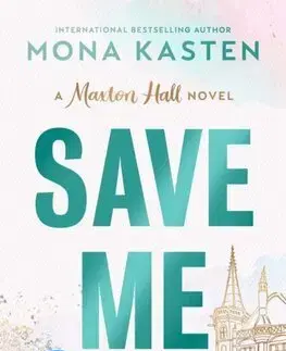 Romantická beletria Save Me - Maxton Hall 1 - Mona Kasten