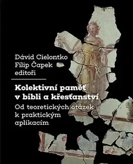 Pre vysoké školy Kolektivní paměť v bibli a křesťanství - David Cielontko