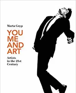 História You, Me and Art - Artists in the 21st Century - Marta Gnyp