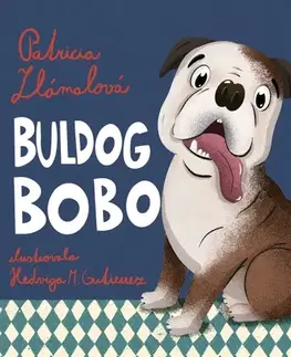 Rozprávky Buldog Bobo - Patrícia Zlámalová,Hedviga M. Gutierrez
