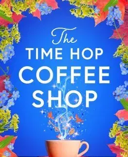 Svetová beletria The Time Hop Coffee Shop - Phaedra Patrick