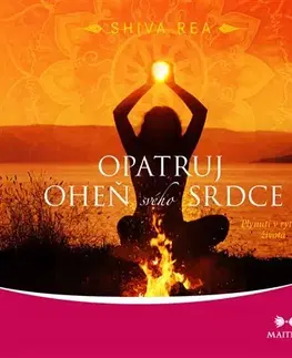 Ezoterika - ostatné Opatruj oheň svého srdce - Shiva Rea