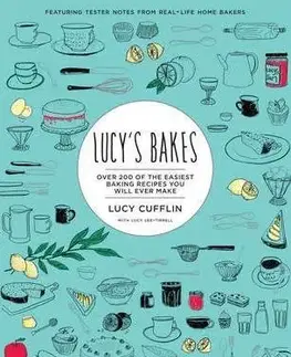 Sladká kuchyňa Lucy's Bakes: Over 200 of the Easiest Baking Recipes You Will Ever Make - Cufflin Lucy