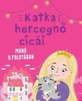 Rozprávky Manó a palotában-Katka hercegnő cicái 1. - Julie Sykes