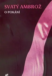 Kresťanstvo Svatý Ambrož. O pokání - Karolína Štauberová