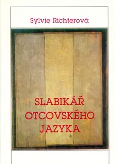 Beletria - ostatné Slabikář otcovského jazyka - Sylvie Richterová