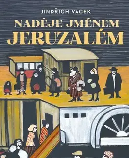 História - ostatné Naděje jménem Jeruzalém - Jindřich Vacek