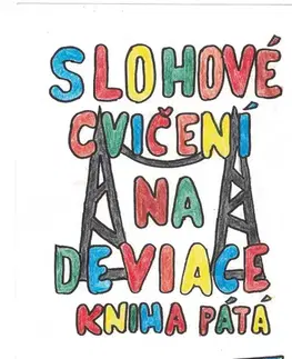 Romantická beletria Slohové cvičení na deviace - kniha pátá - balancování na vetché prádelní šňůře - Stanislav Filip