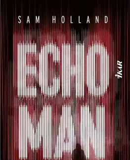 Detektívky, trilery, horory Echoman - Sam Holland,Anna Kolčiterová