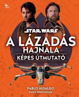 Pre deti a mládež - ostatné Star Wars: A Lázadás hajnala - Képes útmutató - Emily Shkoukani,Pablo Hidalgo