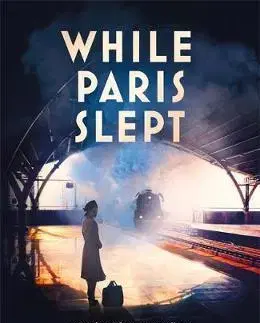 Historické romány While Paris Slept - Ruth Druart