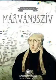 Historické romány Márványszív - Dorina Gál