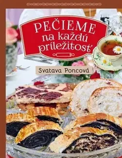 Sladká kuchyňa Pečieme na každú príležitosť - Svatava Poncová