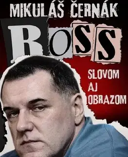 Biografie - ostatné Mikula´sˇ Cˇerna´k-Boss slovom aj obrazom - Gustáv Murín