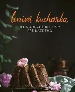 Kuchárky - ostatné Lenivá kuchárka - Veronika Čopíková,Peter Farkaš