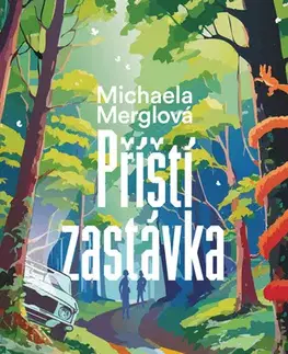 Česká beletria Příští zastávka - Michaela Merglová