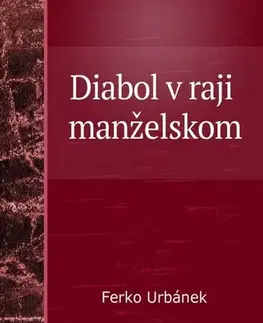 Dráma, divadelné hry, scenáre Diabol v raji manželskom - Ferko Urbánek