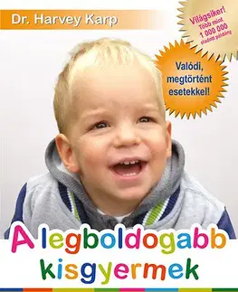 Výchova, cvičenie a hry s deťmi A legboldogabb kisgyermek - Harvey Karp