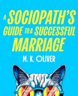 Detektívky, trilery, horory A Sociopath’s Guide to a Successful Marriage - M. K. Oliver