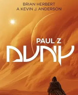 Sci-fi a fantasy Paul z Duny - Kevin J. Anderson,Herbert Brian,Dana Chodilová