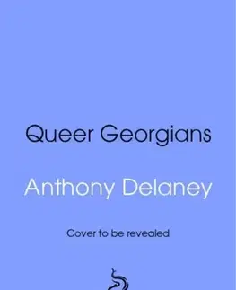 História Queer Georgians - Anthony Delaney