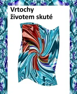 Poézia Vrtochy životem skuté - Miloslava Slavíčková