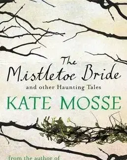 Cudzojazyčná literatúra Mistletoe Bride and Other Haunting Tales - Kate Mosse